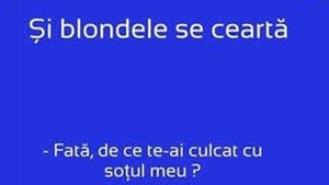 BANCUL ZILEI | Și blondele se ceartă: "Fată, de ce te-ai culcat cu soțul meu?"