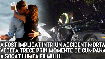 A FOST IMPLICAT INTR-UN ACCIDENT MORTAL. VEDETA TRECE PRIN MOMENTE DE CUMPANA. ANUNTUL A SOCAT LUMEA FILMULUI