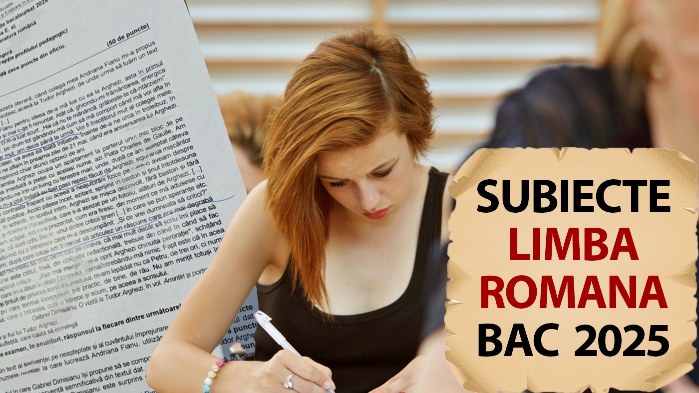 BACALAUREAT 2025 | Subiectele de la limba și literatura română. Unul dintre ele a dat bătăi de cap majorității elevilor