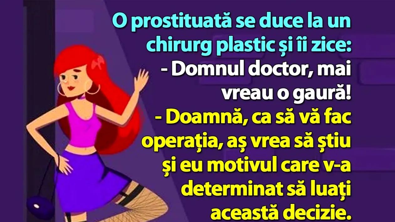 BANC | O prostituată se duce la un chirurg plastic și îi zice: Mai vreau o gaură!