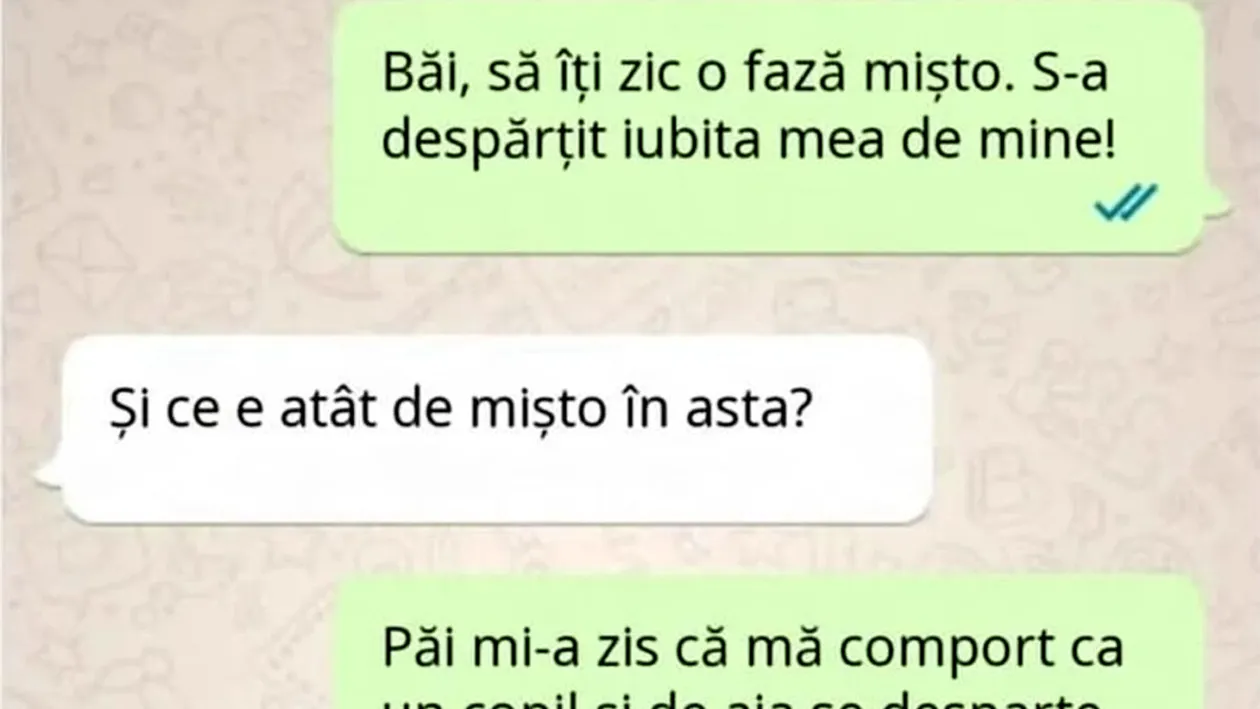 BANC | Să îți zic o fază mișto. S-a despărțit iubita mea de mine