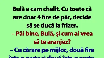 BANC | Bulă, frizerul și calviția