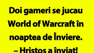 Bancul începutului de săptămână | Doi gameri se jucau World of Warcraft în noaptea de Înviere