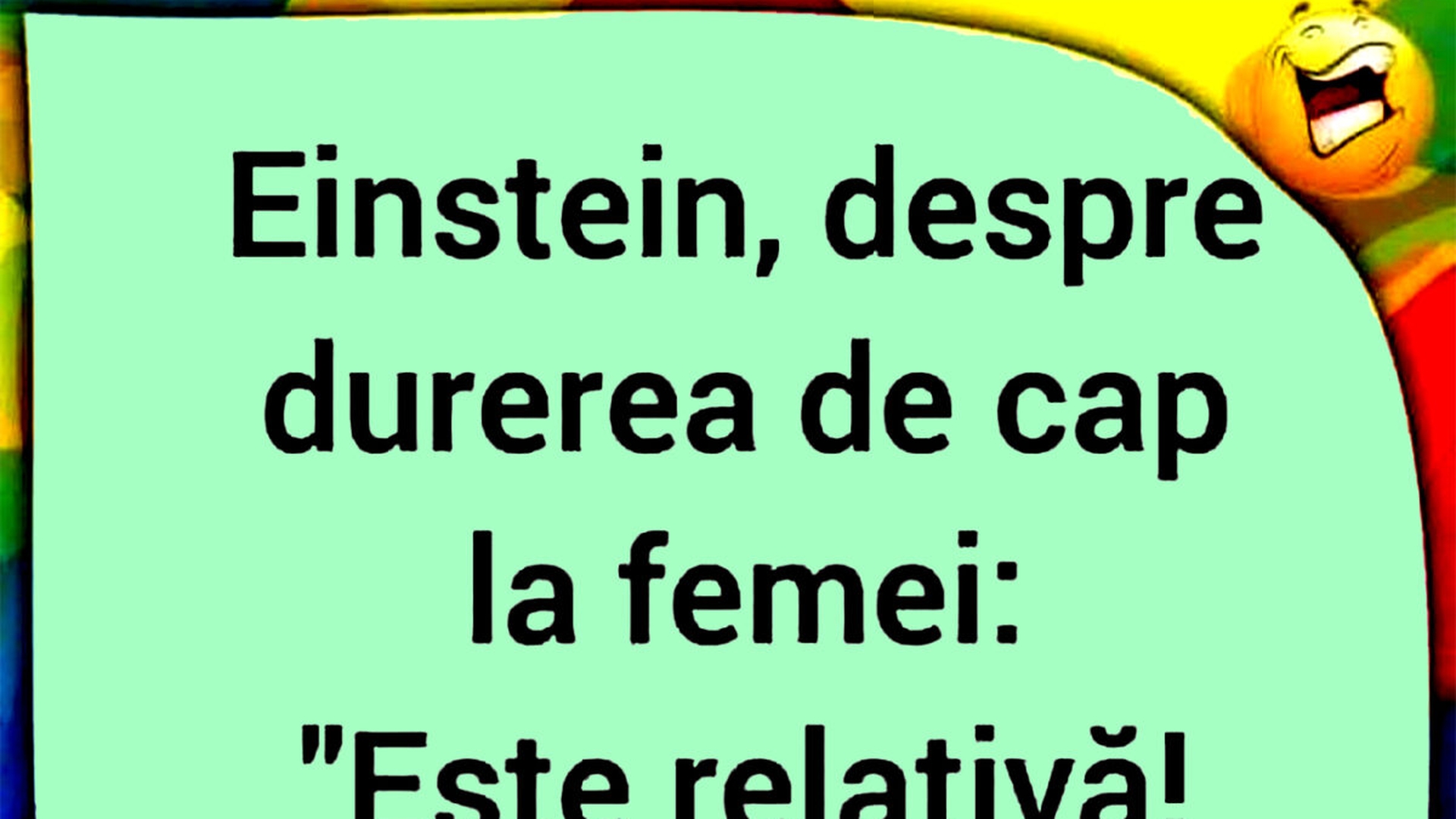 BANC | Albert Einstein, despre durerea de cap la femei