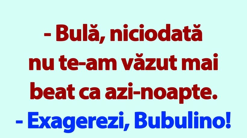 BANC | Bulă, Bubulina și culmea beției