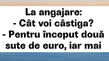 BANC | La angajare: „Cât voi câștiga?”