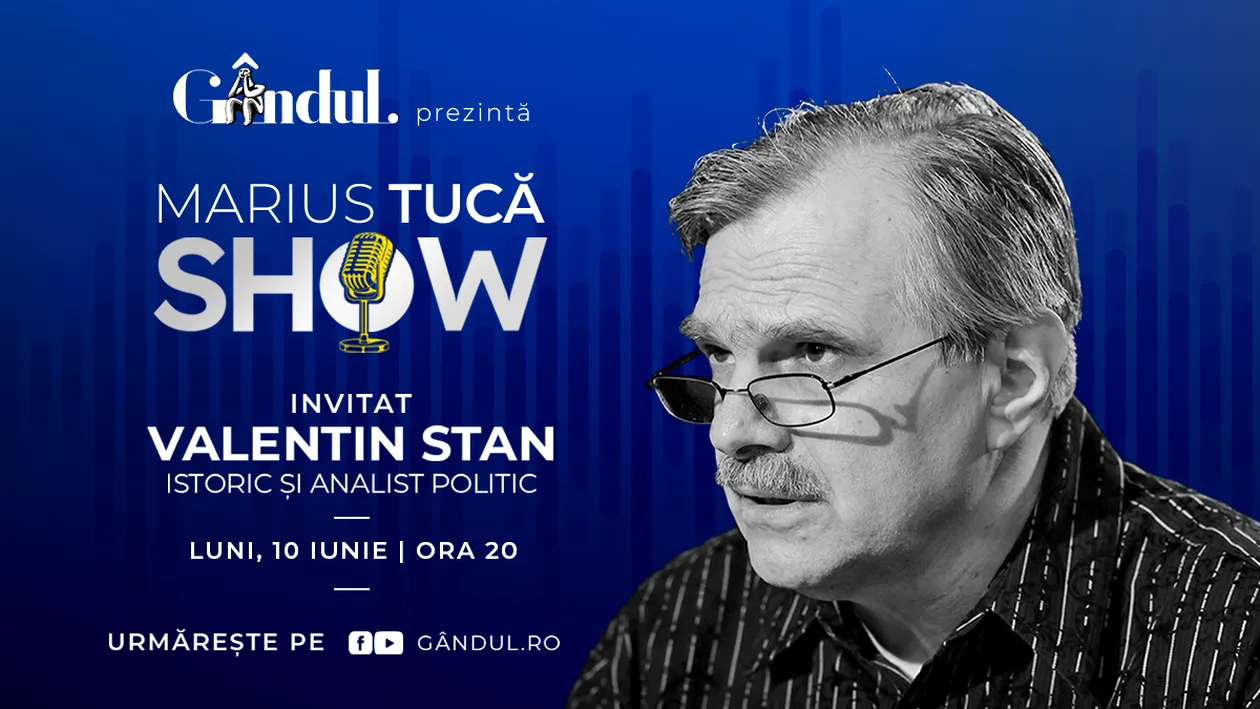 Marius Tucă Show începe luni, 10 iunie, de la ora 20.00, live pe gândul.ro. Invitat: prof. univ. dr. Valentin Stan