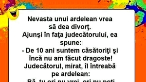 BANC | Nevasta unui ardelean bagă divorț