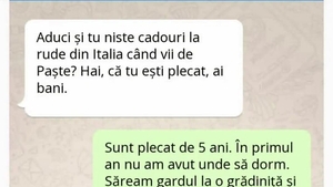 BANC | "Aduci și tu niște cadouri de Paște, când vii din Italia?"