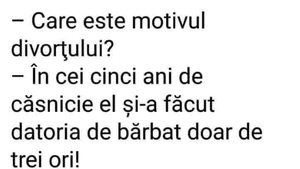 Bancul începutului de săptămână | "Care este motivul divorțului?"