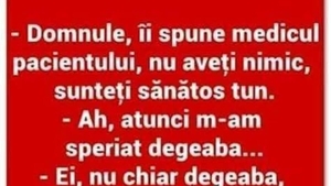 BANCUL ZILEI | "Domnule, nu aveți nimic, sunteți sănătos tun!"