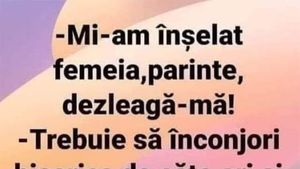 BANC | "Mi-am înșelat femeia, părinte, dezleagă-mă!"