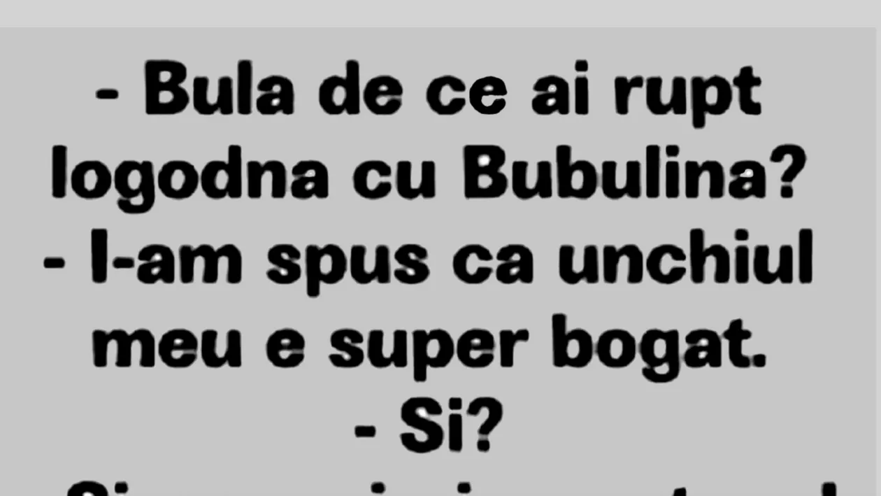 BANC | De ce a rupt Bulă logodna cu Bubulina