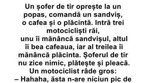 BANC | Un șofer de TIR oprește la un popas și comandă un sandwich, o cafea și o plăcintă