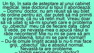 BANC | "Domnu' doctor, care e problema cu 'obiectul' meu? De fiecare dată când îl vede, pe nevastă-mea o apucă râsul"