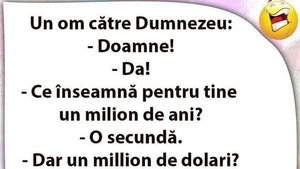 BANC | Un om către Dumnezeu: "Ce înseamnă pentru tine un milion de dolari?"
