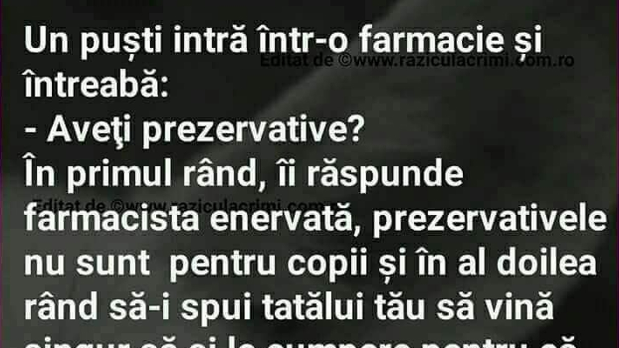 BANCUL ZILEI | Un puști intră într-o farmacie și întreabă: "Aveți prezervative?"