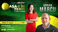 Adrian Marcu, invitatul Irinei Fetecău la „Așa-i în tenis”! Cum a ajuns la CSA Steaua și totul despre perioada în care a antrenat-o pe Simona Halep