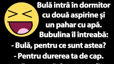 BANC | Bulă intră în dormitor cu două aspirine și un pahar cu apă
