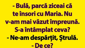 BANC | "Bulă, parcă ziceai că te însori cu Maria"