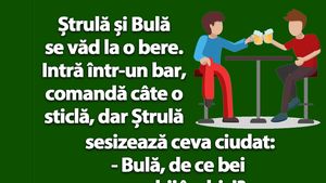 BANC | "Bulă, de ce bei cu ochii închiși?"