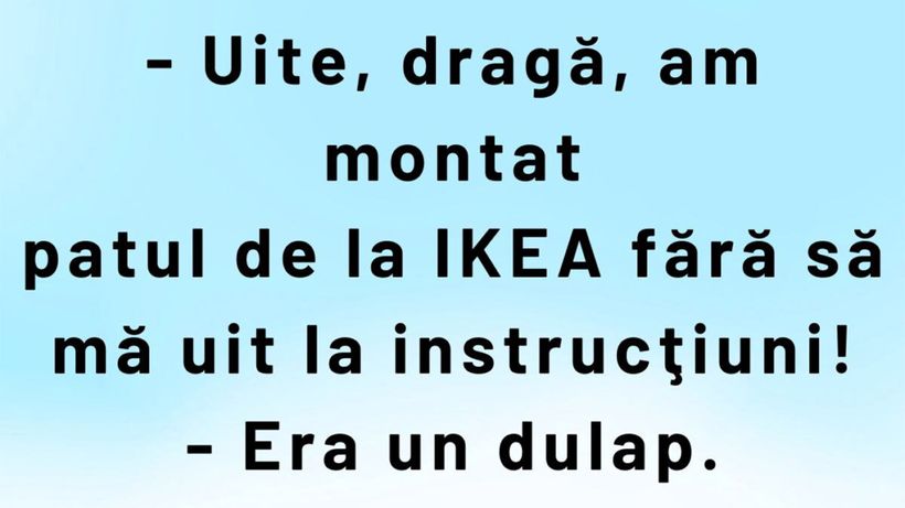 BANC | „Dragă, am montat patul de la IKEA fără să mă uit la instrucțiuni”