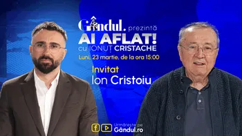 „Ai Aflat! cu Ionuț Cristache” începe luni, 23 martie, de la ora 15.00, live pe Gândul. Invitat: Ion Cristoiu