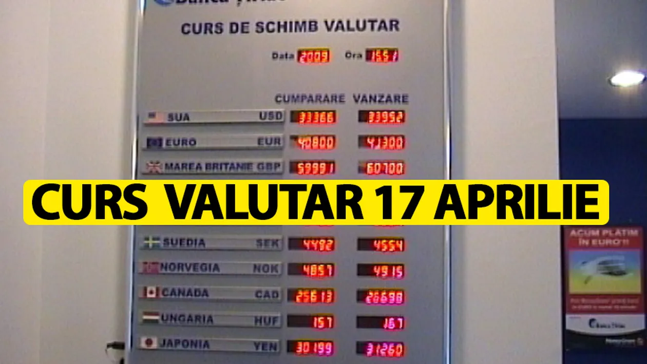 Curs valutar 17 aprilie 2019. Veste foarte bună: Câți lei costă astăzi 1 euro