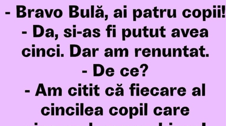 BANCUL ZILEI | De ce are Bulă doar 4 copii