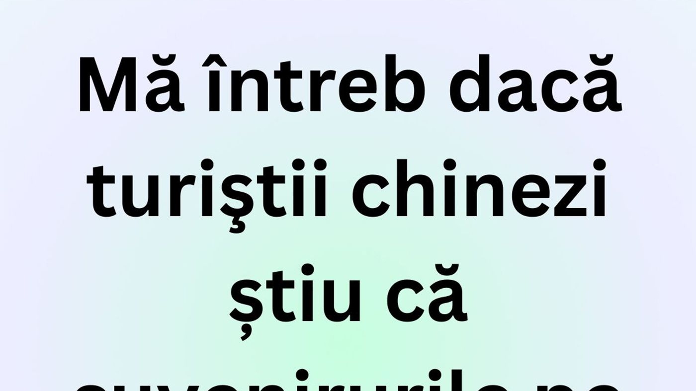 BANCUL ZILEI | Adevărul despre turiștii chinezi