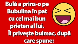 BANC | Bulă a prins-o pe Bubulina în pat cu cel mai bun prieten al lui