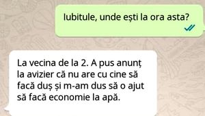 BANC | "Iubito, sunt la vecina de la 2. A pus anunț la avizier că nu are cu cine să facă duș"