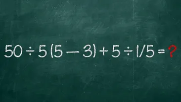 Test de inteligență exclusiv pentru genii | Calculați în minte 50:5(5-3)+5:1/5=?