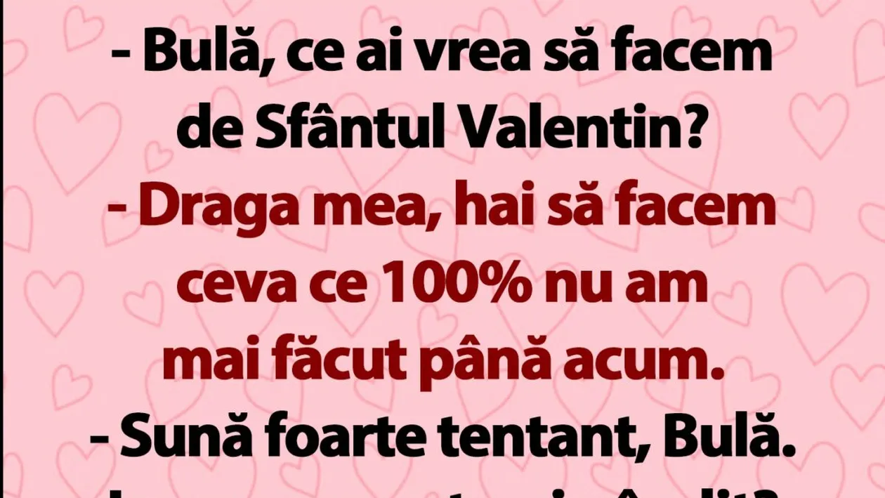 BANC | Bulă, ce ai vrea să facem de Sfântul Valentin?