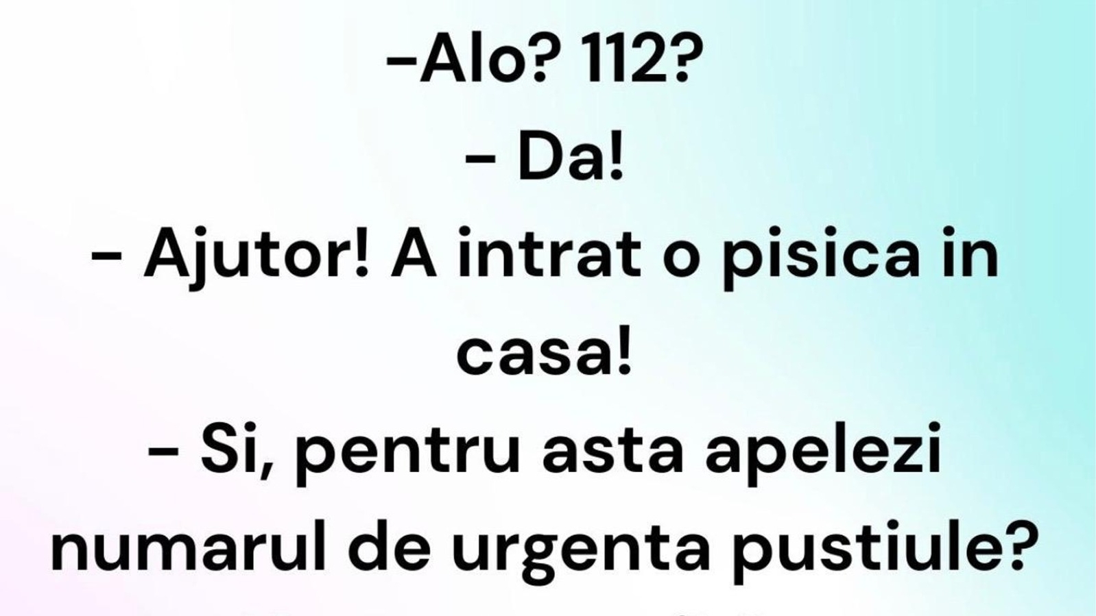 BANCUL ZILEI | "Ajutor! A intrat o pisică în casă"
