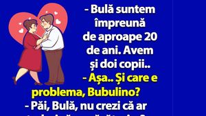 BANC | "Bulă, nu crezi că ar trebui să ne căsătorim?"