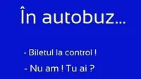 BANCUL ZILEI | În autobuz: Biletul la control!