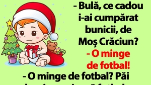 BANC | Ce cadou i-a făcut Bulă bunicii, de Moș Crăciun