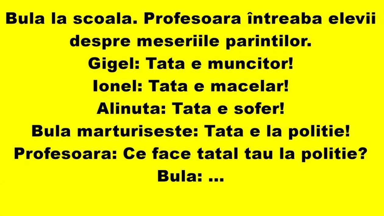BANCUL DE MIERCURI | „Bulă ce meserie are tatăl tău? E la poliție