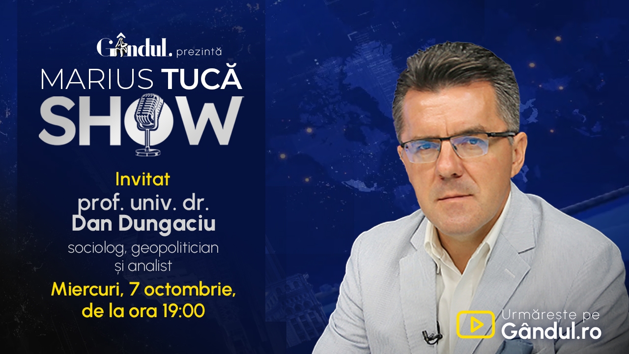 Marius Tucă Show începe miercuri, 7 octombrie, de la ora 19.00, live pe Gândul. Invitat: prof. univ. dr. Dan Dungaciu