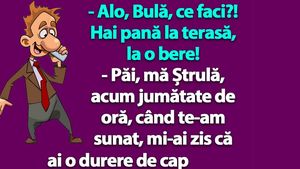 BANC | "Alo, Bulă, hai la o bere!"