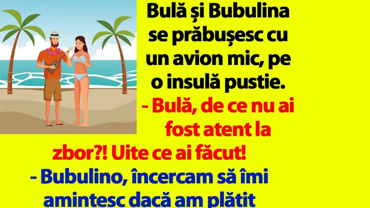 BANC | Bulă și Bubulina se prăbușesc cu un avion mic, pe o insulă pustie