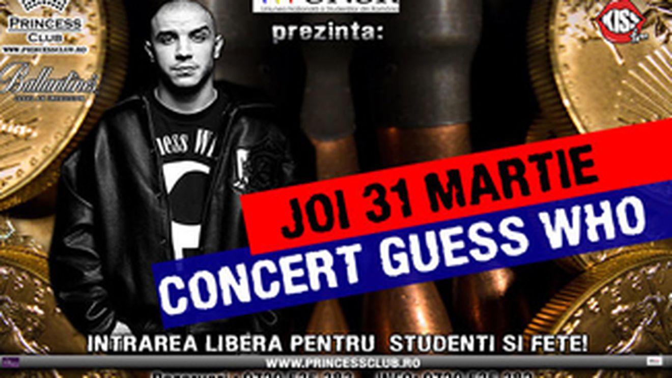 "Guess Who" vine la "Locul potrivit", alaturi de fanii sai, in club "Princess"!