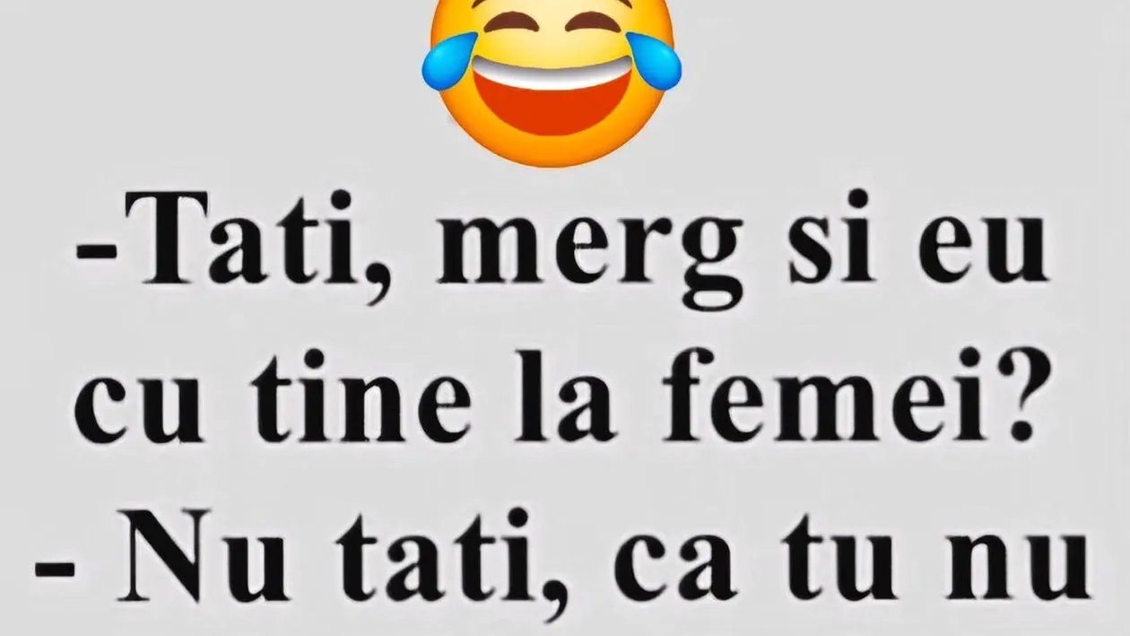 Bancul de weekend | Tati, merg și eu cu tine la femei?