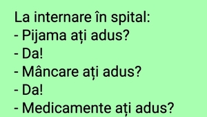 BANC | La internare în spital: "Pijama ați adus?"