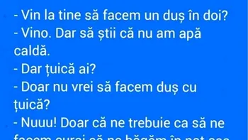 BANCUL ZILEI | „Vin la tine să facem un duș în doi?”