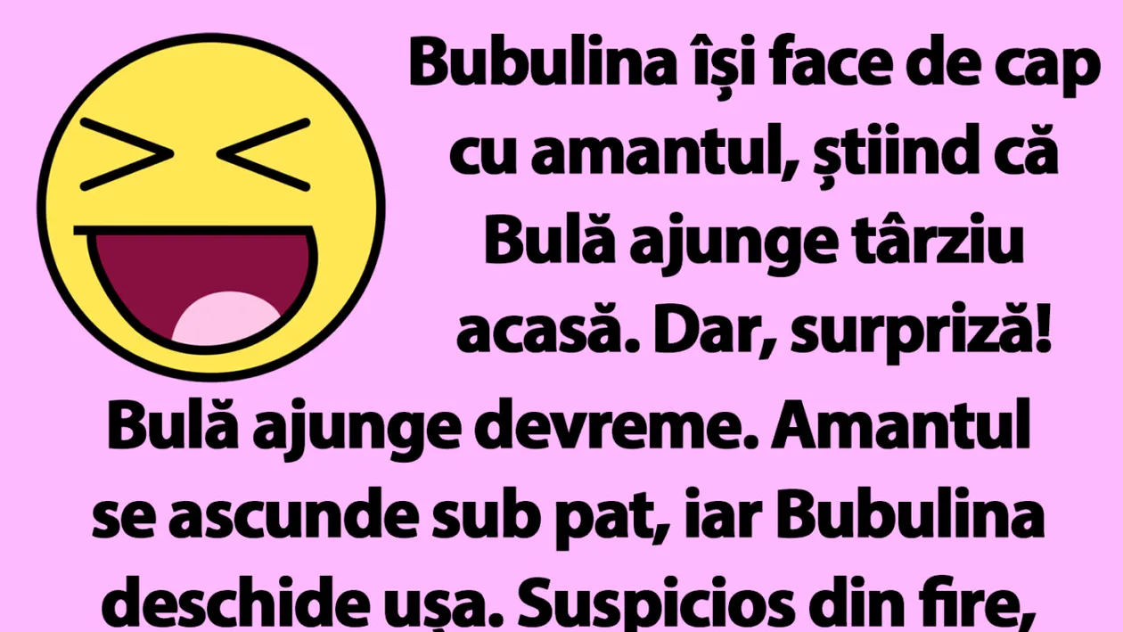 BANC | Bubulina își face de cap cu amantul, știind că Bulă ajunge târziu acasă