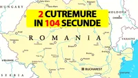 Două cutremure în 104 secunde, ambele de suprafața, în exact același loc. În ce orașe din România s-au resimțit