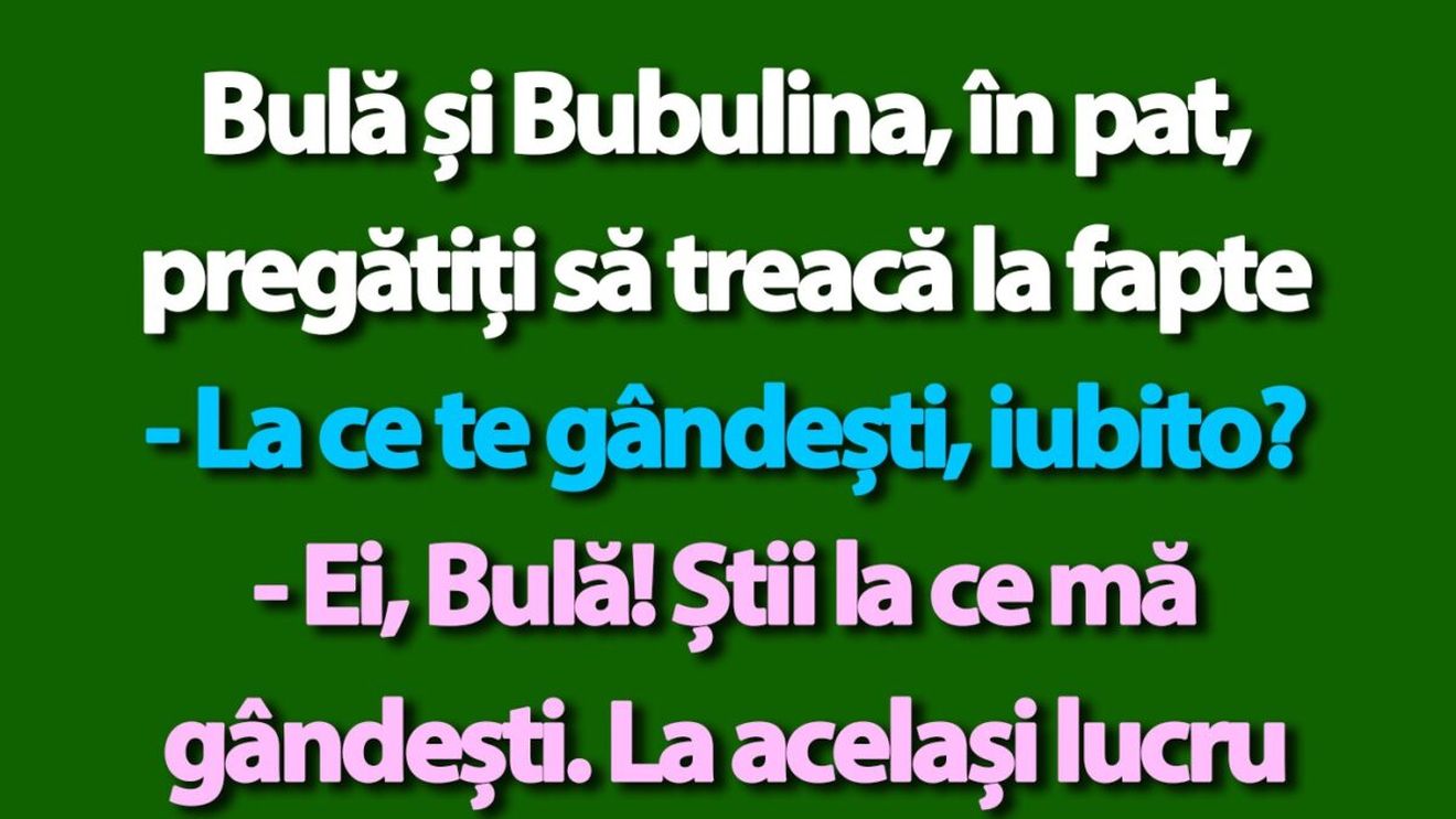 BANC | Bulă și Bubulina, în pat, pregătiți să treacă la fapte
