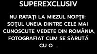 Nu ratați la miezul nopții: Soțul uneia dintre cele mai cunoscute vedete din România, fotografiat cum se sărută cu o...